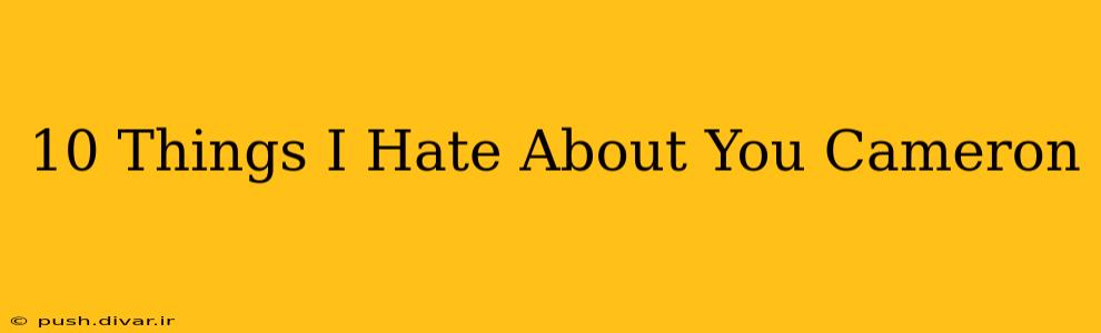 10 Things I Hate About You Cameron