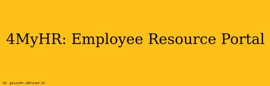4MyHR: Employee Resource Portal