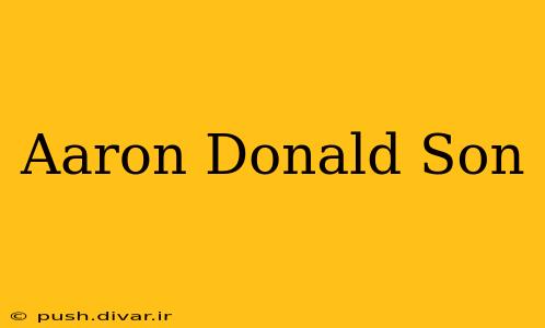 Aaron Donald Son