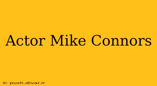 Actor Mike Connors