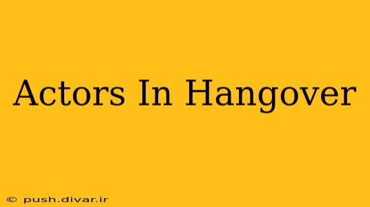 Actors In Hangover