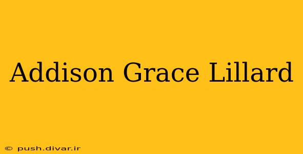 Addison Grace Lillard