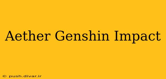 Aether Genshin Impact