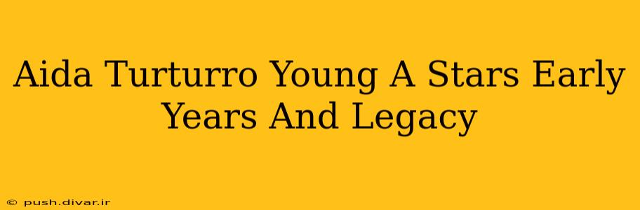Aida Turturro Young A Stars Early Years And Legacy