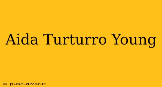 Aida Turturro Young