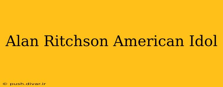 Alan Ritchson American Idol