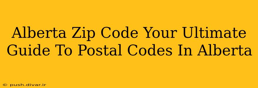 Alberta Zip Code Your Ultimate Guide To Postal Codes In Alberta