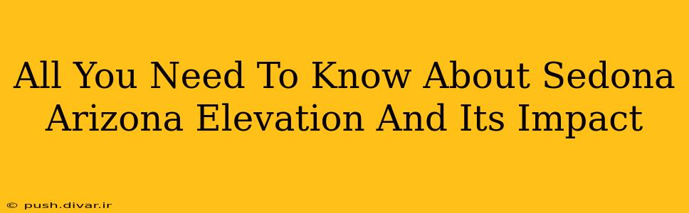 All You Need To Know About Sedona Arizona Elevation And Its Impact