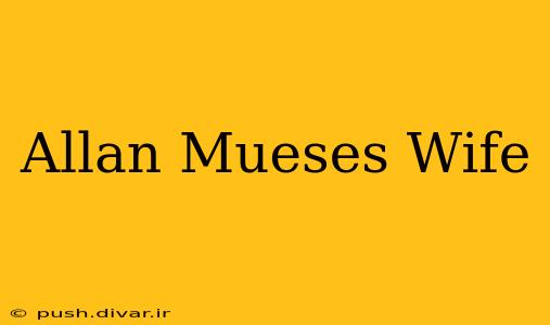 Allan Mueses Wife