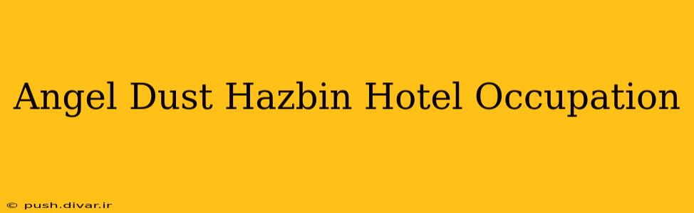 Angel Dust Hazbin Hotel Occupation