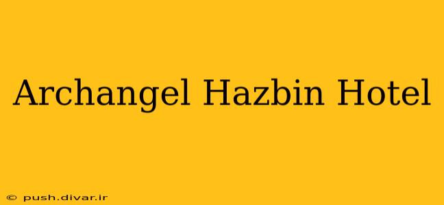 Archangel Hazbin Hotel