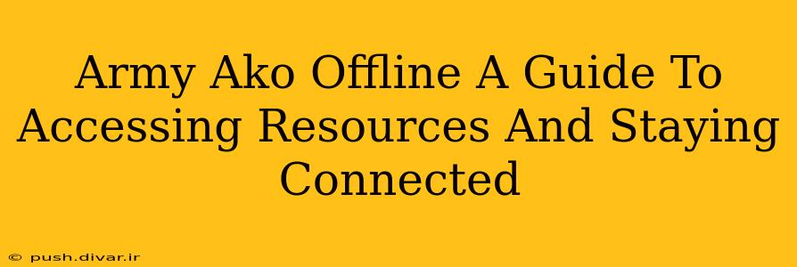 Army Ako Offline A Guide To Accessing Resources And Staying Connected