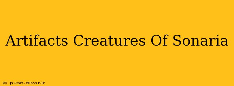 Artifacts Creatures Of Sonaria