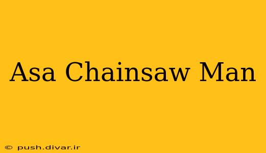 Asa Chainsaw Man
