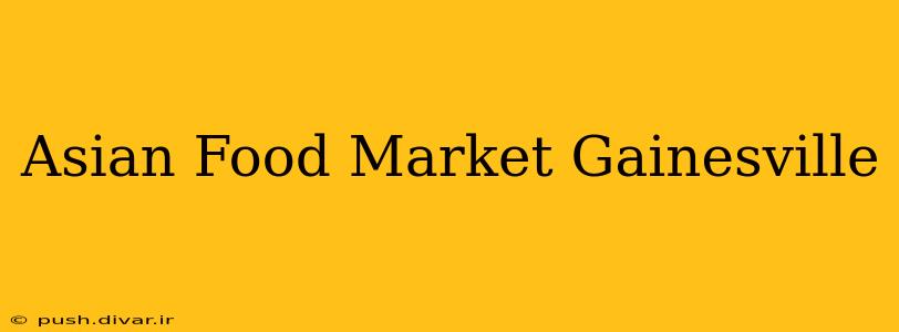 Asian Food Market Gainesville