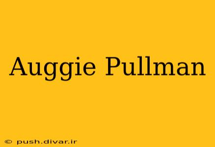 Auggie Pullman