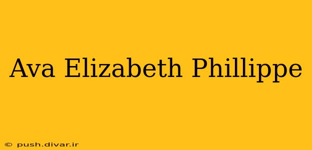 Ava Elizabeth Phillippe