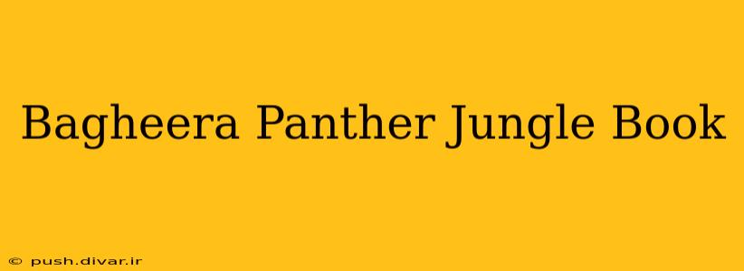 Bagheera Panther Jungle Book