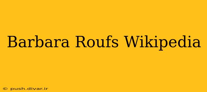 Barbara Roufs Wikipedia