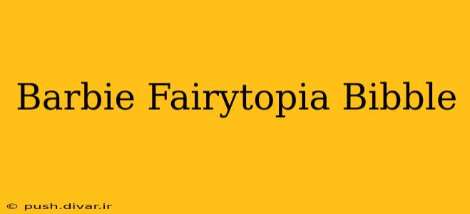 Barbie Fairytopia Bibble