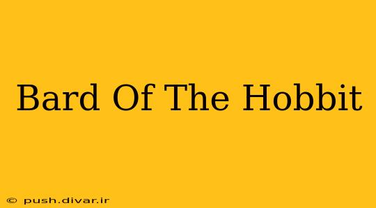 Bard Of The Hobbit