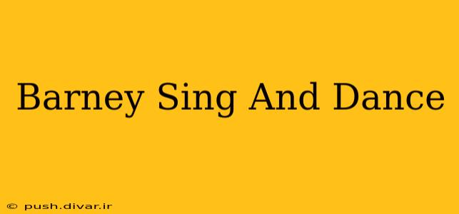 Barney Sing And Dance