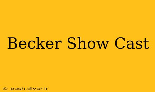 Becker Show Cast