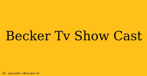 Becker Tv Show Cast