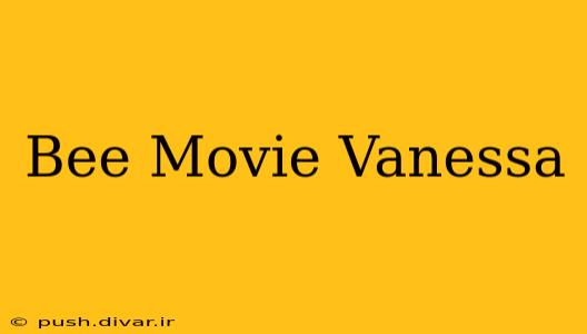 Bee Movie Vanessa