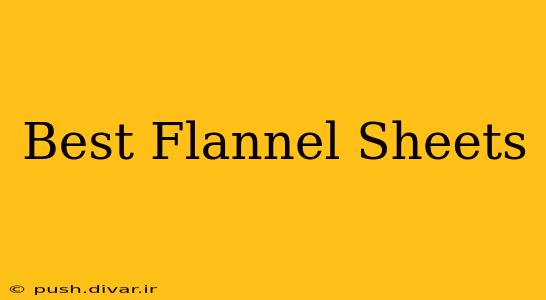 Best Flannel Sheets