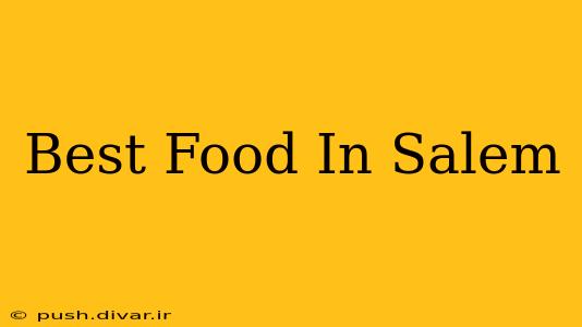 Best Food In Salem