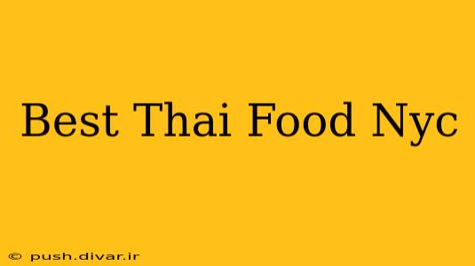 Best Thai Food Nyc