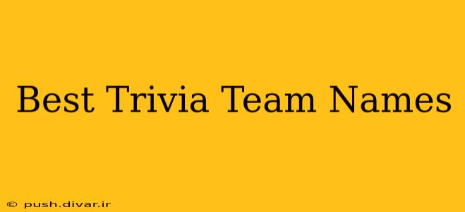 Best Trivia Team Names