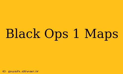 Black Ops 1 Maps