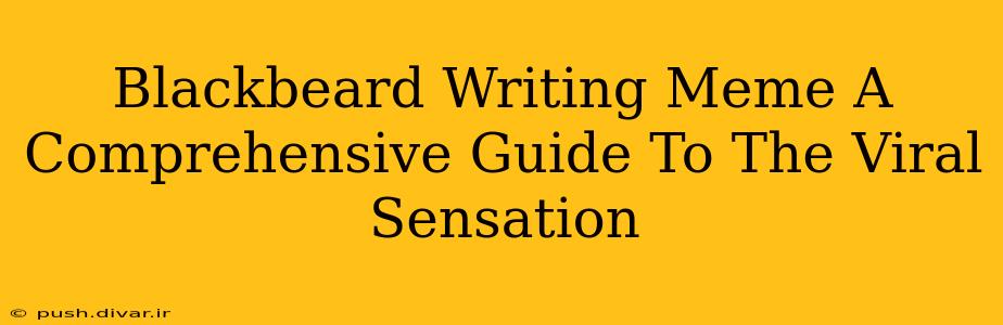 Blackbeard Writing Meme A Comprehensive Guide To The Viral Sensation
