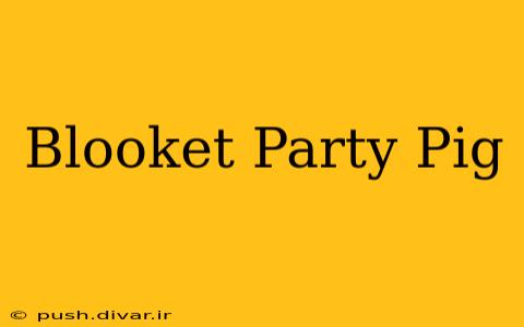 Blooket Party Pig