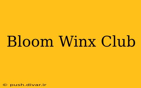 Bloom Winx Club
