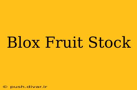 Blox Fruit Stock
