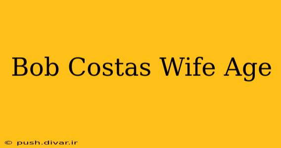Bob Costas Wife Age