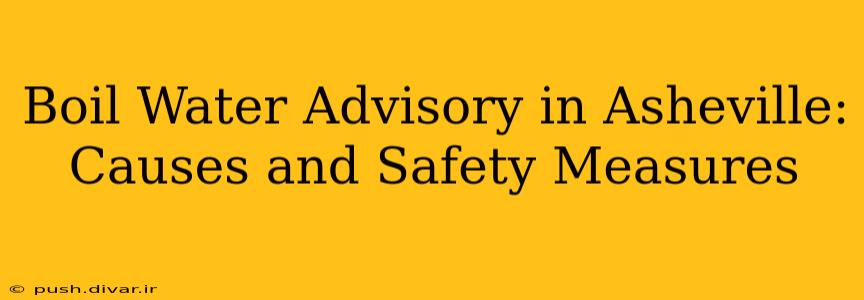 Boil Water Advisory in Asheville: Causes and Safety Measures
