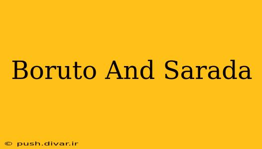 Boruto And Sarada