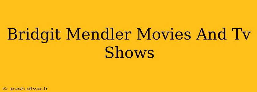 Bridgit Mendler Movies And Tv Shows
