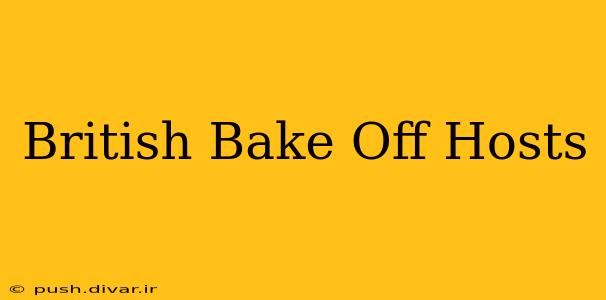 British Bake Off Hosts