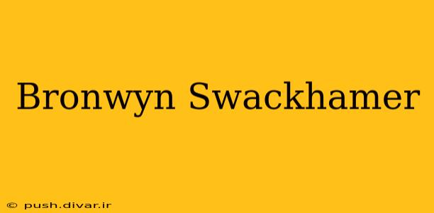 Bronwyn Swackhamer