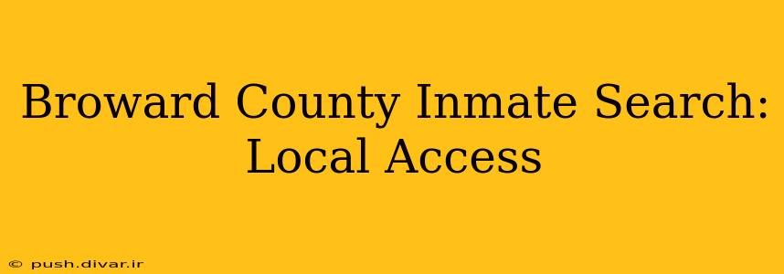 Broward County Inmate Search: Local Access