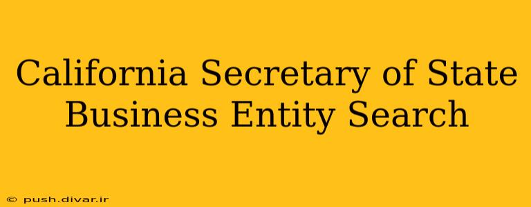 California Secretary of State Business Entity Search