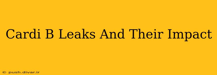 Cardi B Leaks And Their Impact