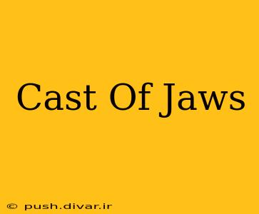 Cast Of Jaws
