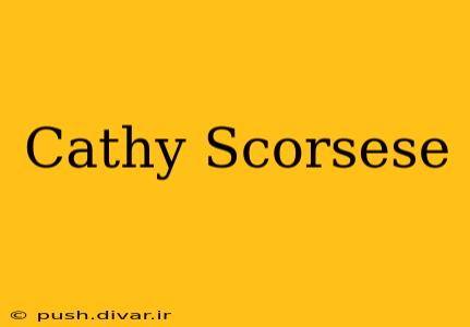 Cathy Scorsese