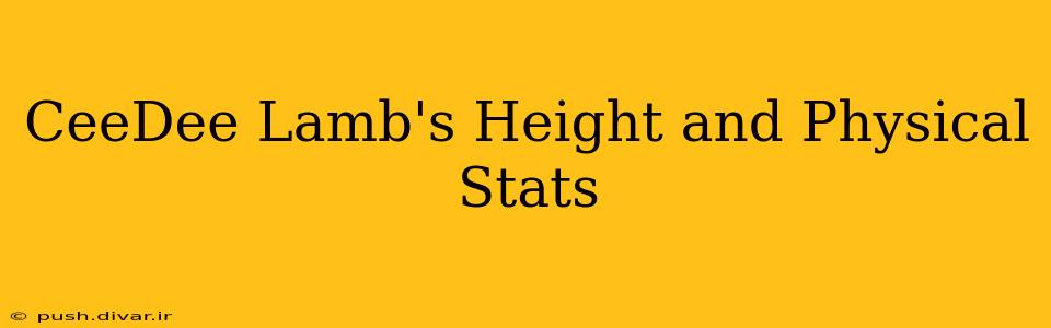 CeeDee Lamb's Height and Physical Stats